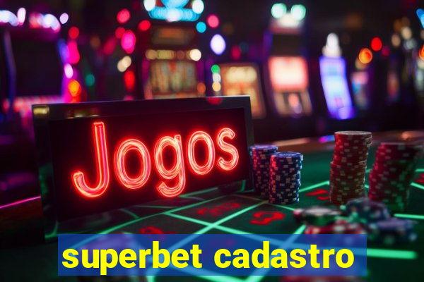 superbet cadastro